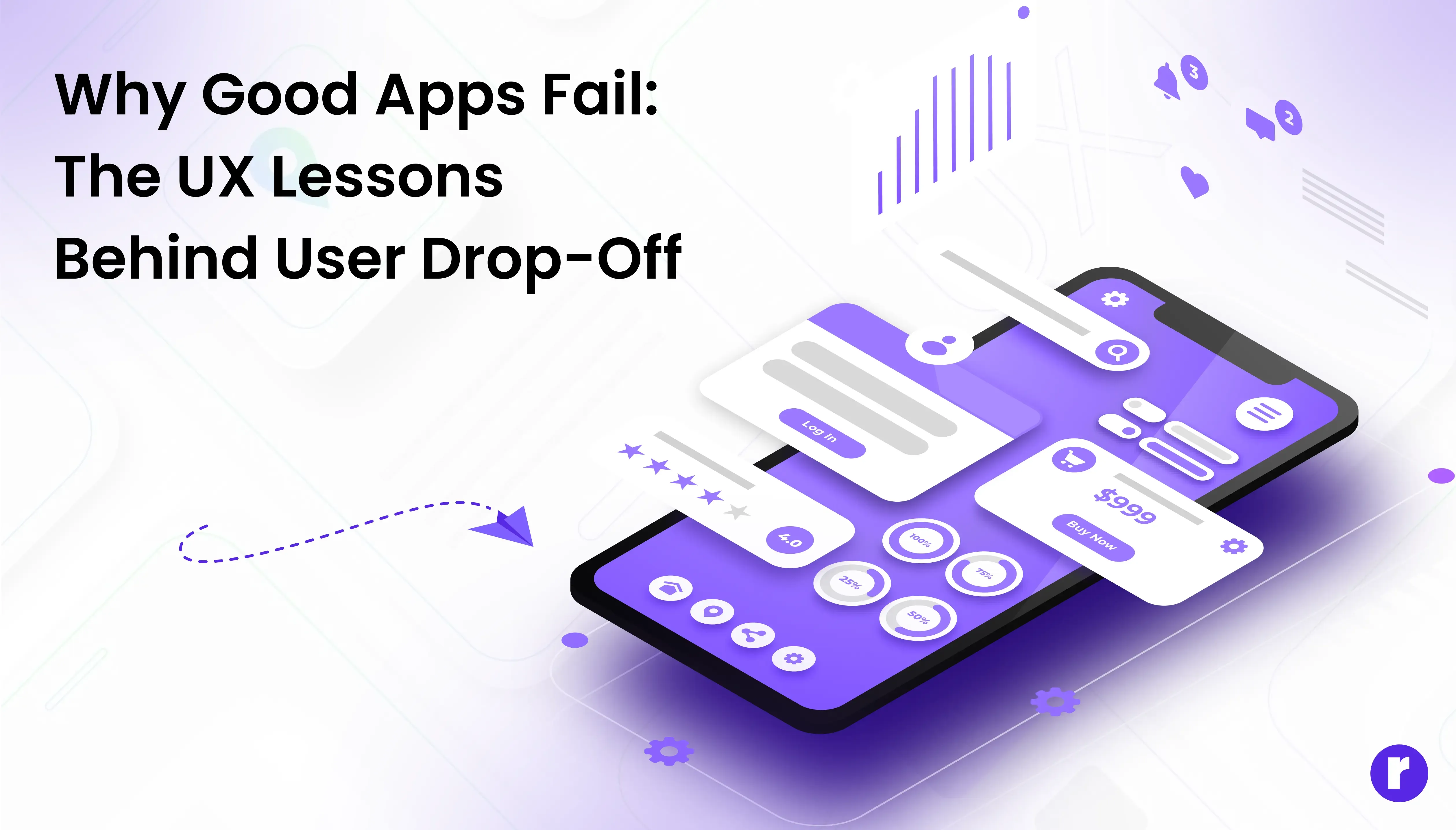 Why You Quit Using Some Apps: The UX Behind User Drop-Offs