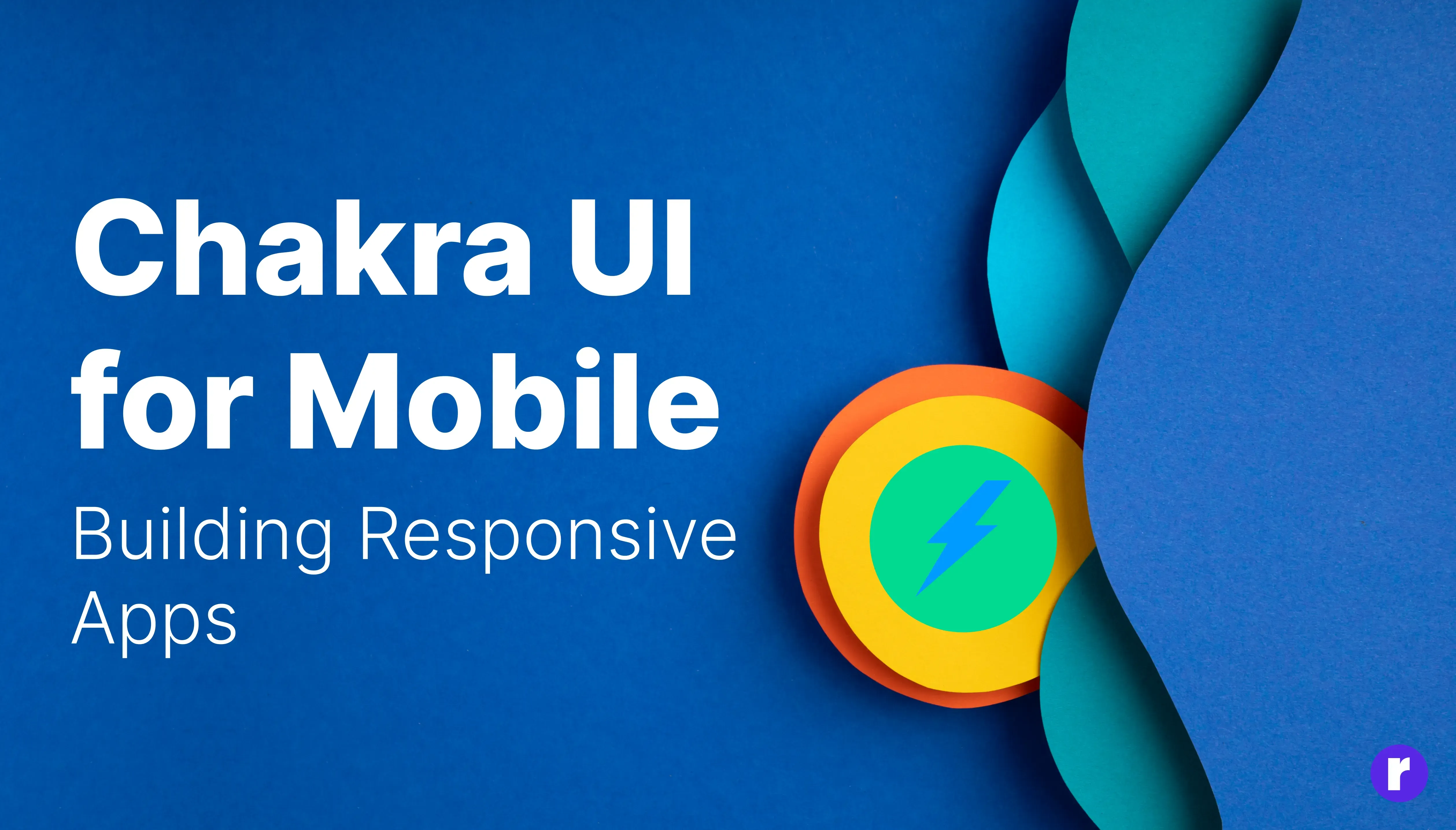Chakra UI for Mobile: Building Responsive Apps