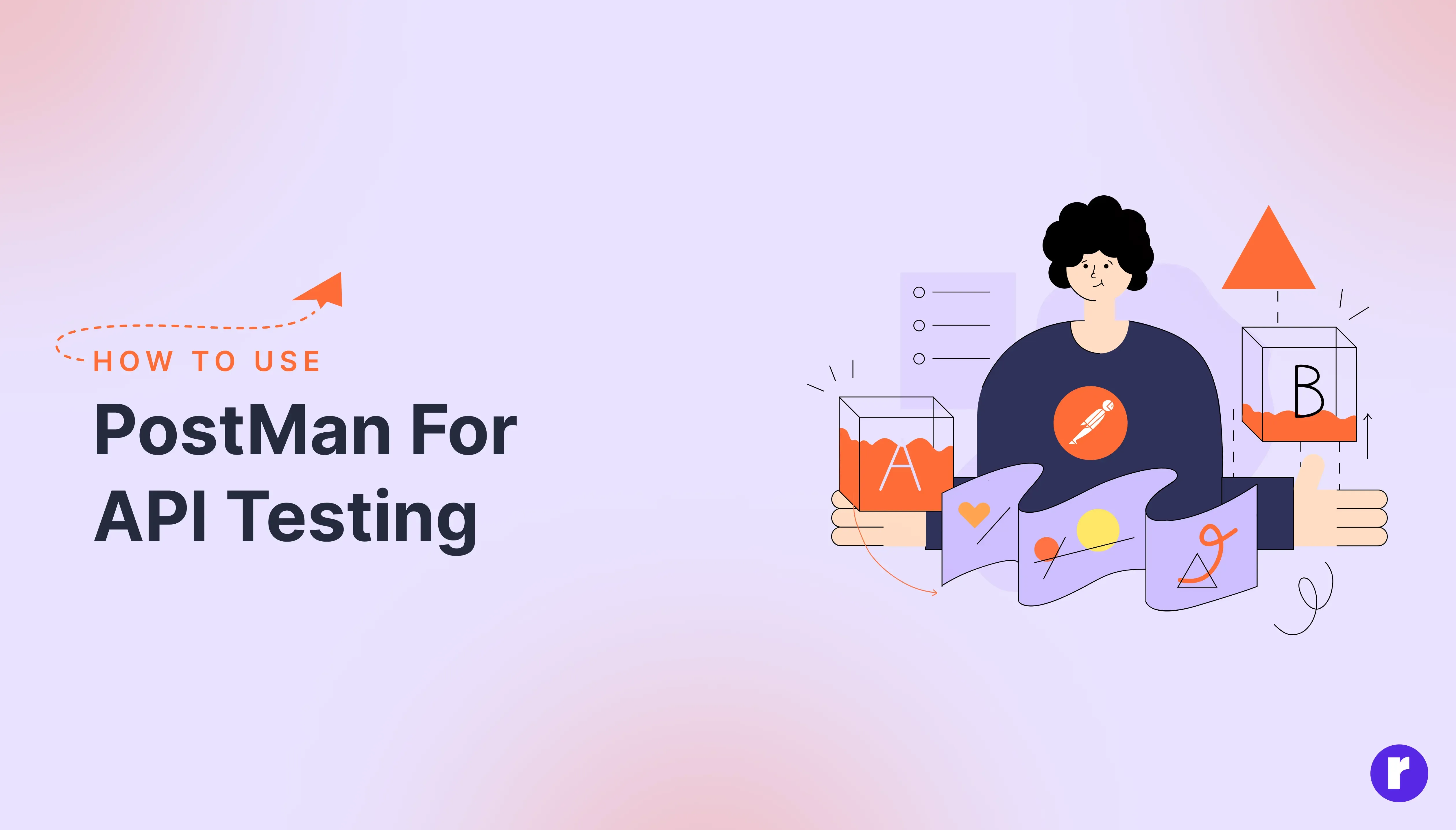 How to Use Postman for API Testing